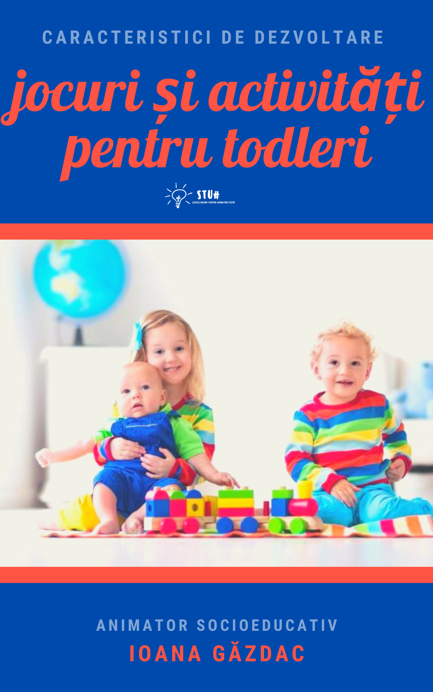 Caracteristici vârstă 1- 3 ani și ce jocuri și activități putem desfășura cu ei 